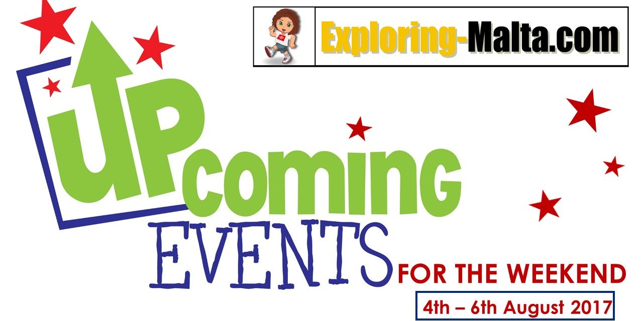 Upcomings Events for this Weekend in Malta, 4-6th August